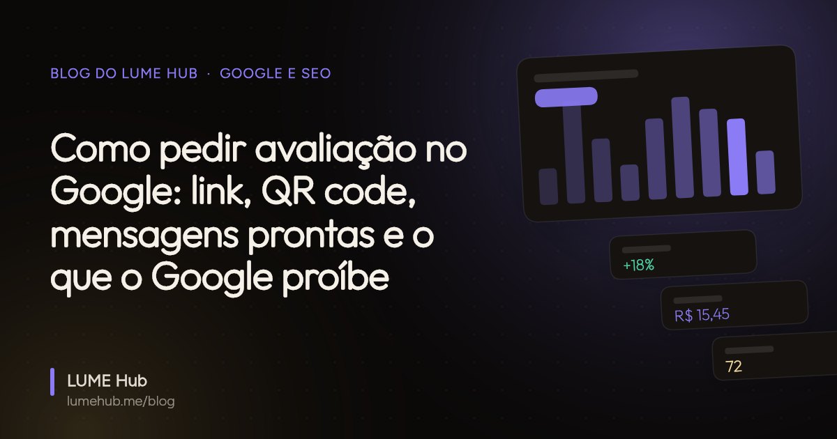 Capa do artigo: Como pedir avaliação no Google: link, QR code, mensagens prontas e o que o Google proíbe