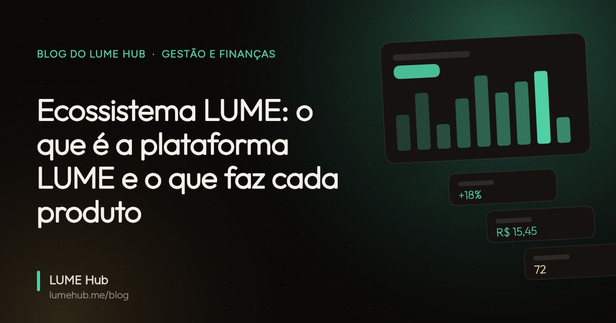 Capa do artigo: Ecossistema LUME: o que é a plataforma LUME e o que faz cada produto